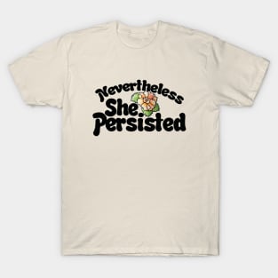 Nevertheless She Persisted T-Shirt